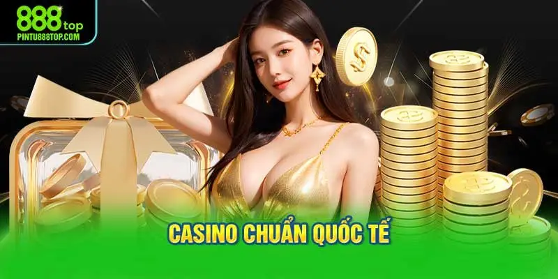 Casino chuẩn quốc tế